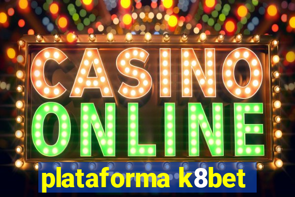 plataforma k8bet