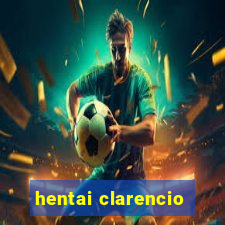 hentai clarencio