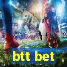 btt bet