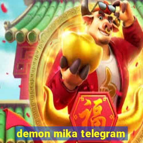 demon mika telegram