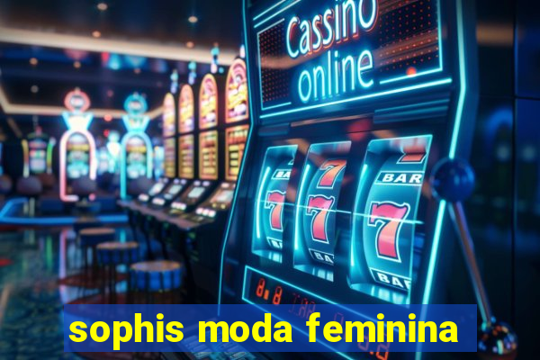 sophis moda feminina