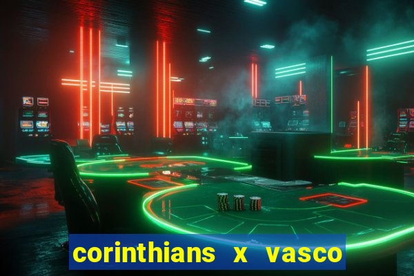 corinthians x vasco da gama ao vivo futemax