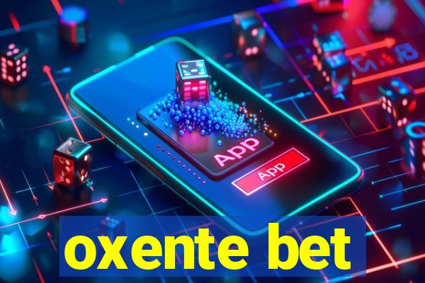 oxente bet