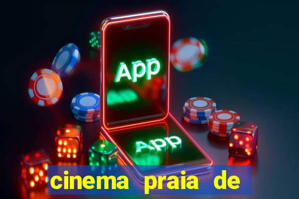 cinema praia de belas shopping