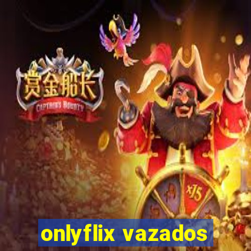 onlyflix vazados