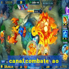 canal.combate ao vivo multicanais