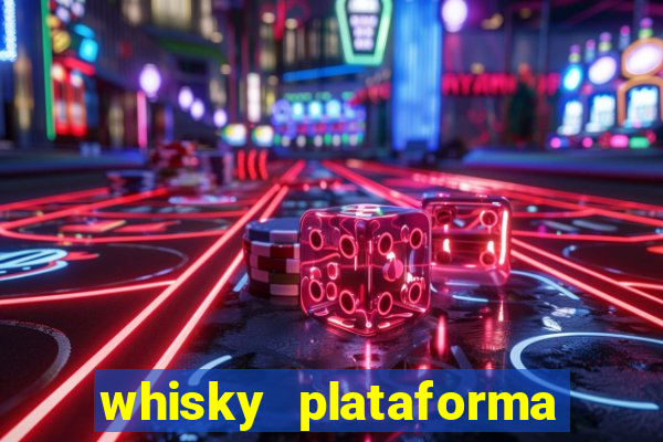 whisky plataforma de jogos