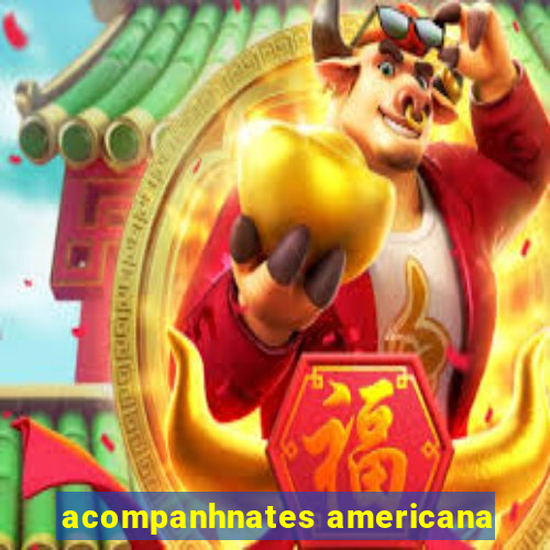 acompanhnates americana