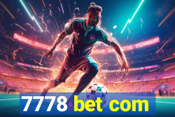 7778 bet com