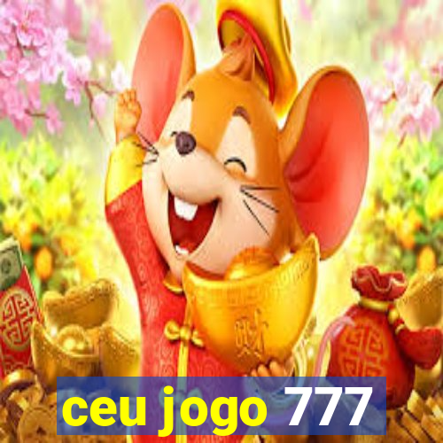 ceu jogo 777