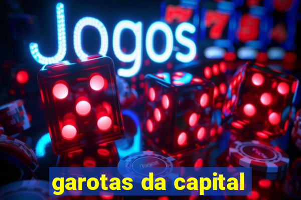 garotas da capital