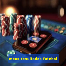 meus resultados futebol