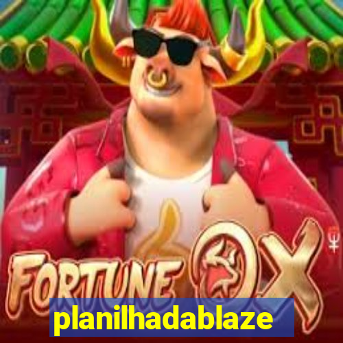 planilhadablaze