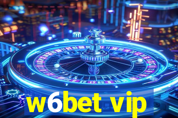 w6bet vip