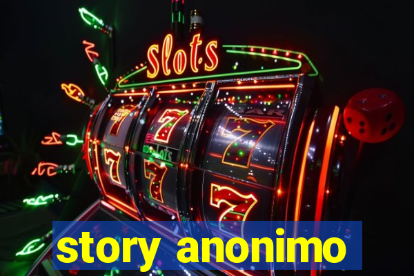 story anonimo