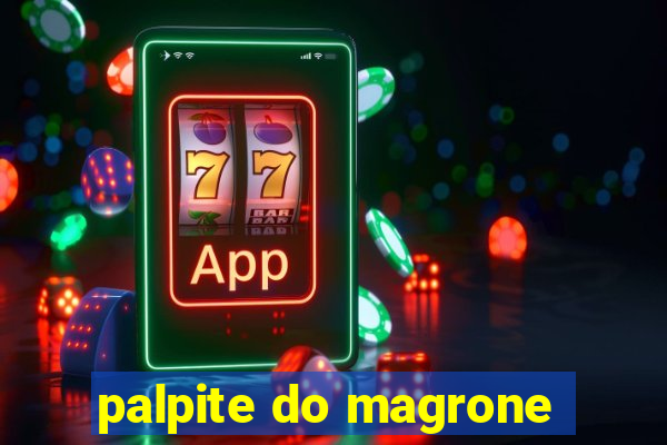 palpite do magrone