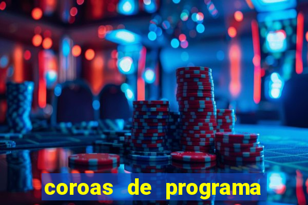 coroas de programa de porto alegre