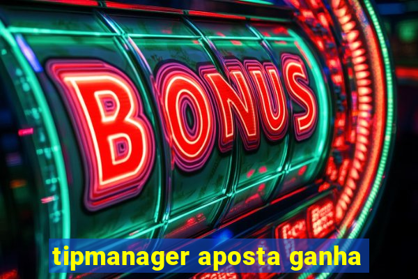 tipmanager aposta ganha