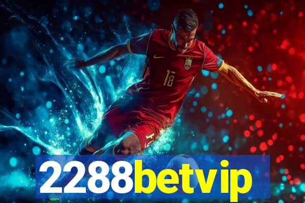 2288betvip