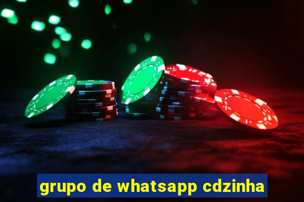 grupo de whatsapp cdzinha