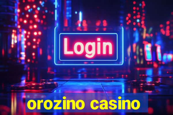 orozino casino