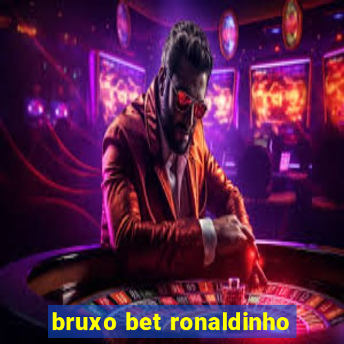 bruxo bet ronaldinho