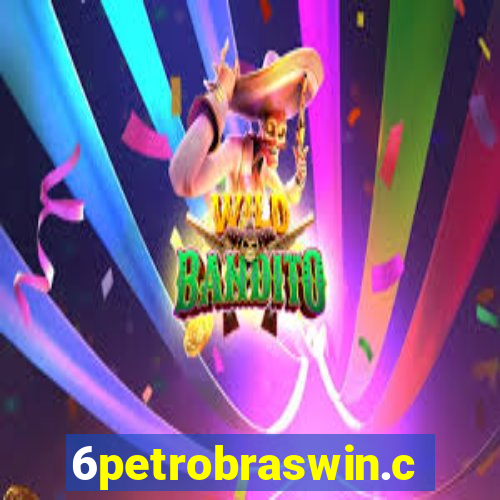 6petrobraswin.com