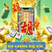 ice casino big win