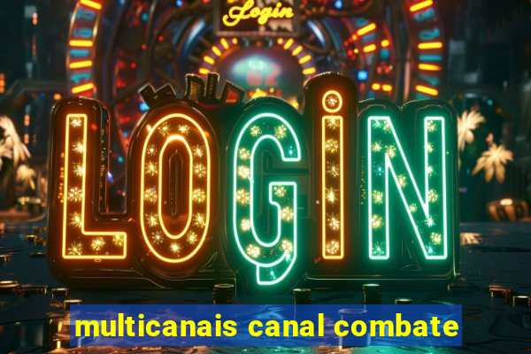 multicanais canal combate