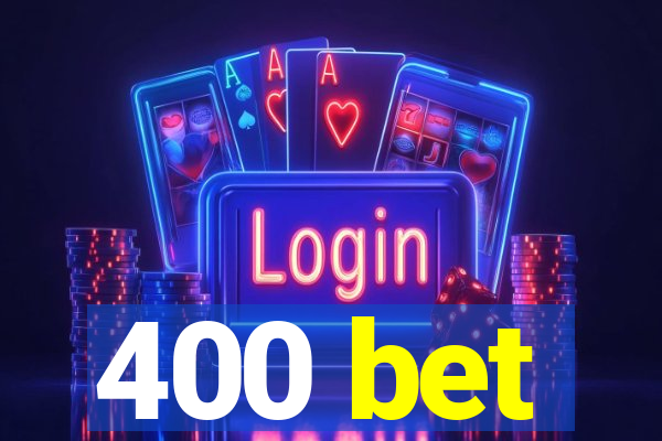 400 bet