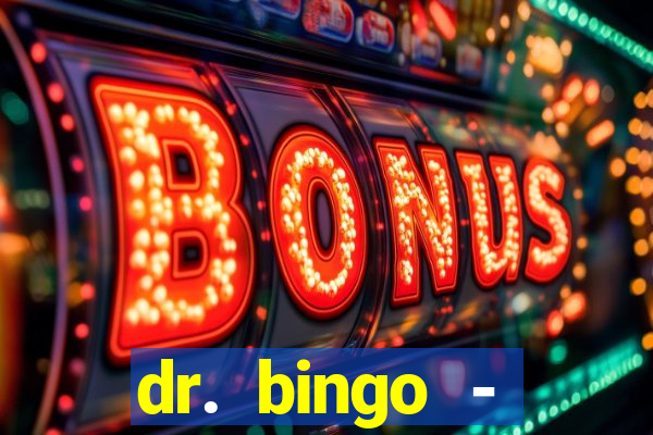 dr. bingo - videobingo   slots