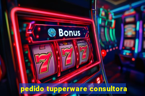 pedido tupperware consultora