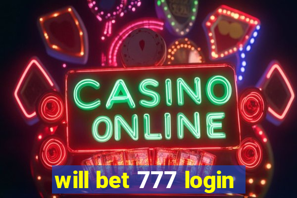 will bet 777 login