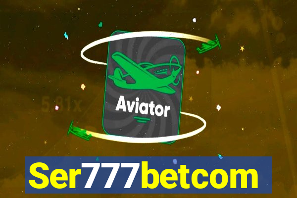 Ser777betcom