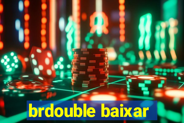 brdouble baixar