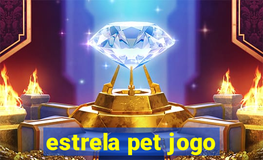 estrela pet jogo