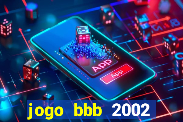 jogo bbb 2002 download android