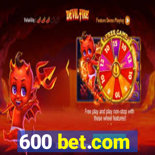 600 bet.com