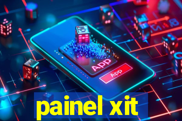 painel xit