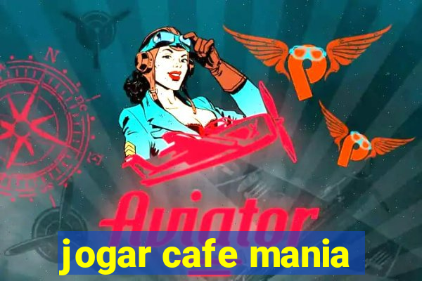 jogar cafe mania