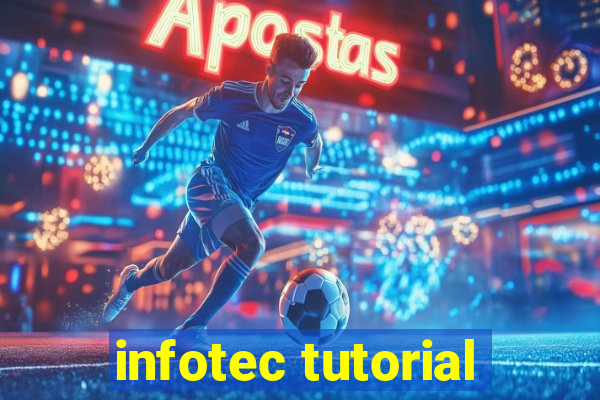 infotec tutorial