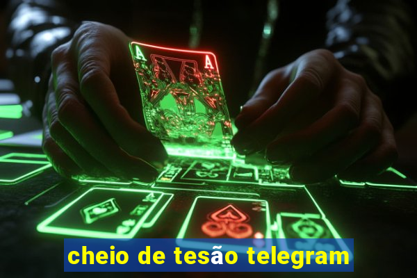 cheio de tesão telegram