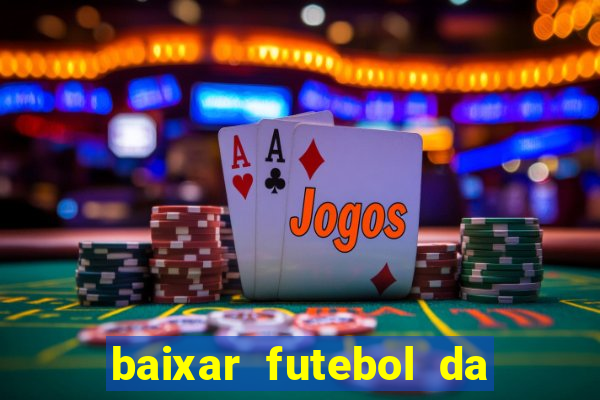 baixar futebol da hora 3.7 atualizado