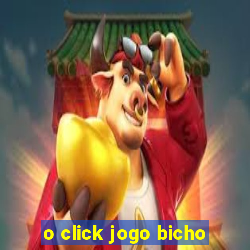 o click jogo bicho