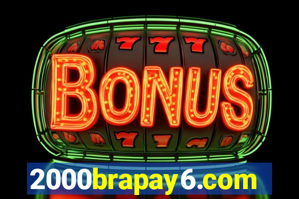 2000brapay6.com