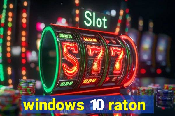 windows 10 raton