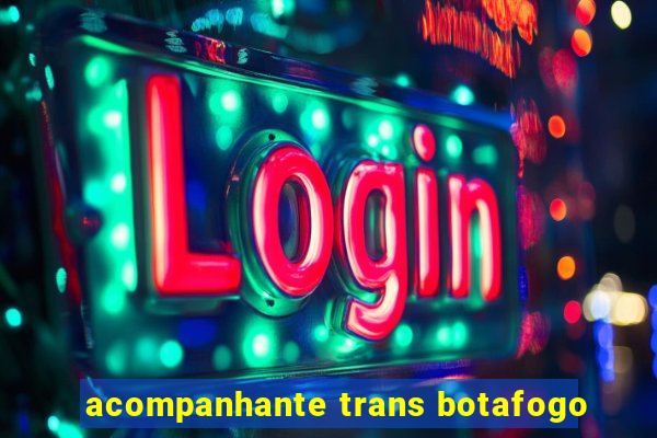 acompanhante trans botafogo