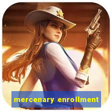 mercenary enrollment