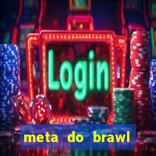 meta do brawl stars 2024