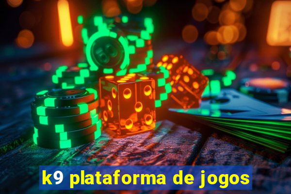 k9 plataforma de jogos